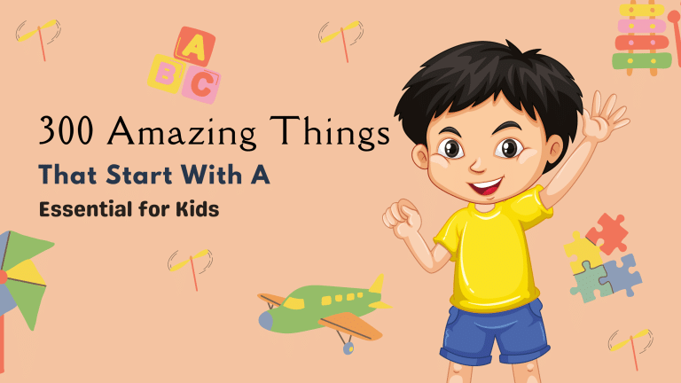 300 Amazing Things That Start With A: Essential for Kids