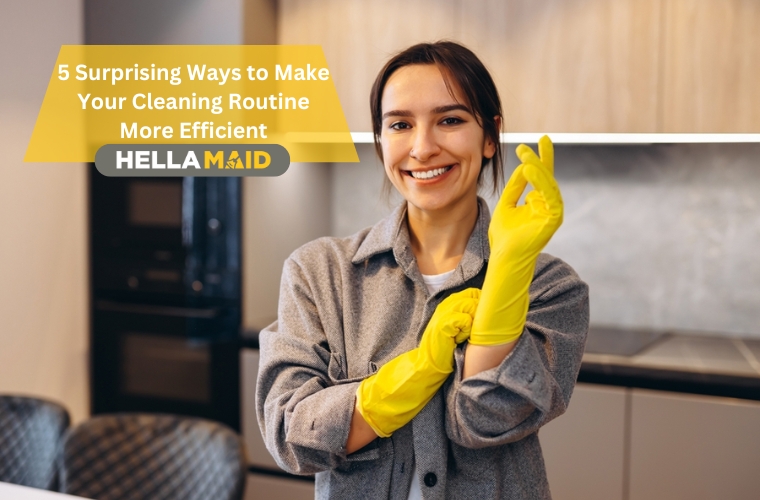 5 Surprising Ways to Make Your Cleaning Routine More Efficient