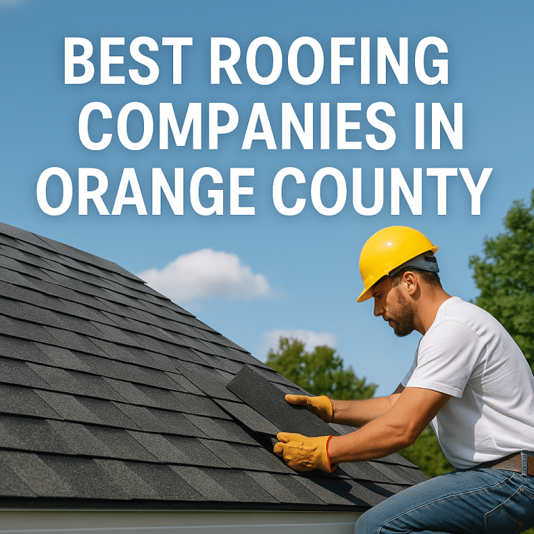 Best Roofing Companies in Orange County